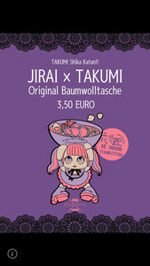 JIRAI × TAKUMI Original Baumwolltasche